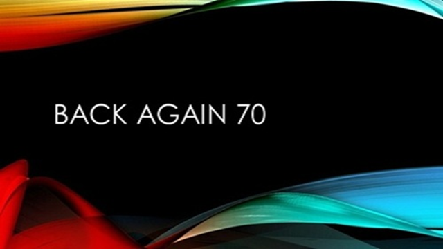 BACK AGAIN 70